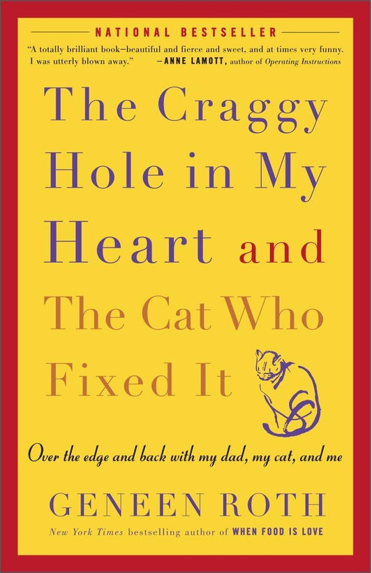 Craggy Hole in My Heart and the Cat Who Fixed It: Over the Edge and Back with My Dad, My Cat, and Me book cover