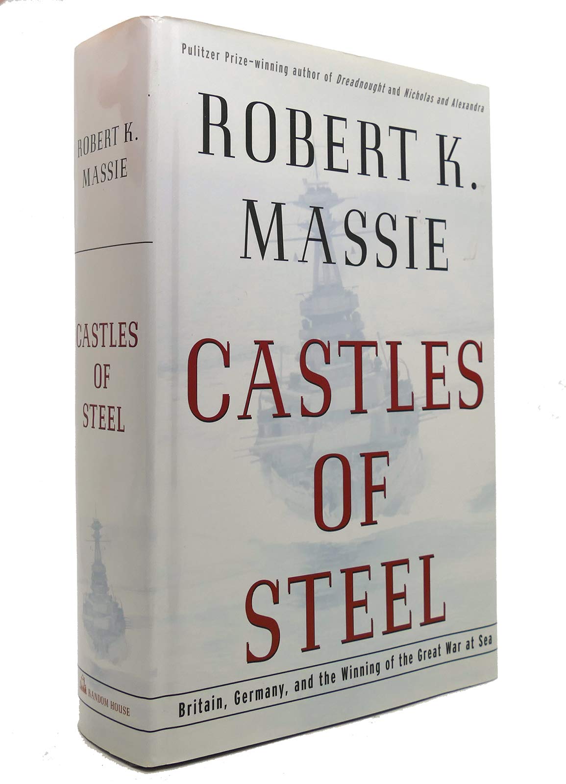 Castles of Steel: Britain, Germany, and the Winning of the Great War at Sea book cover