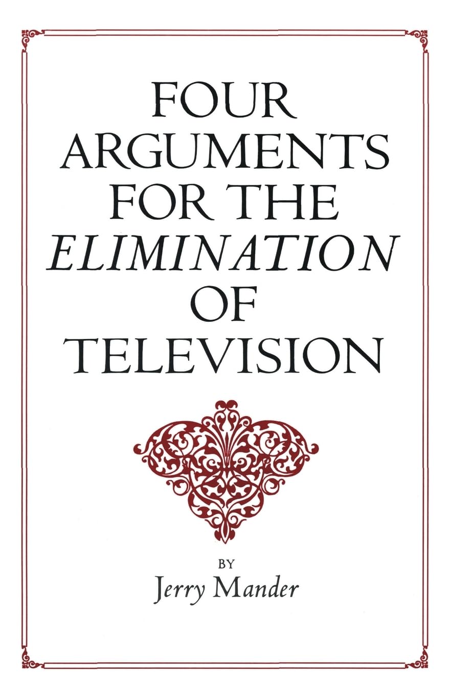 Four Arguments for the Elimination of Television book cover