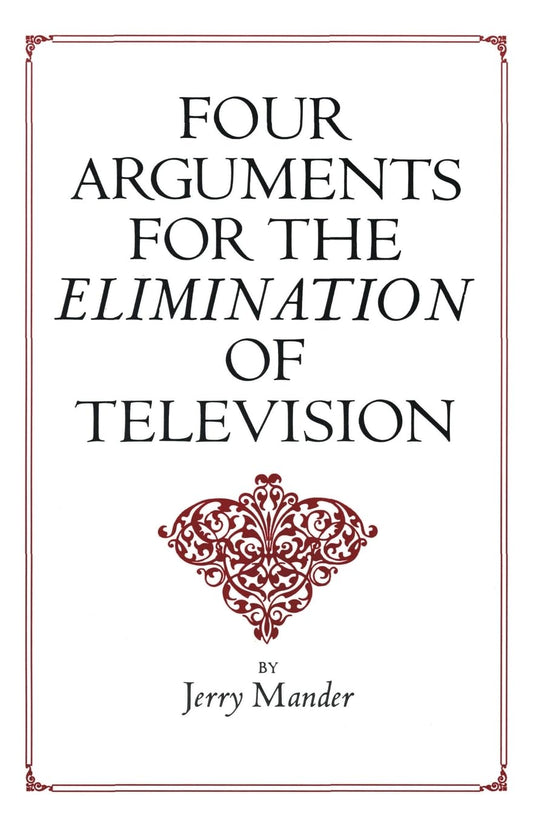 Four Arguments for the Elimination of Television book cover