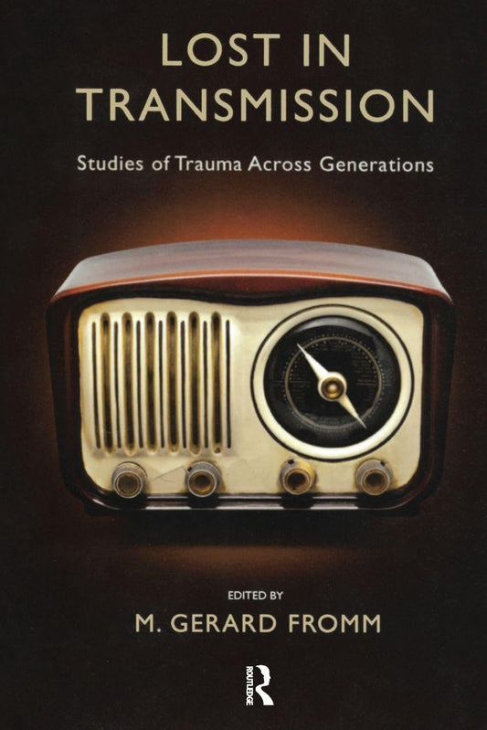 Lost in Transmission: Studies of Trauma Across Generations book cover