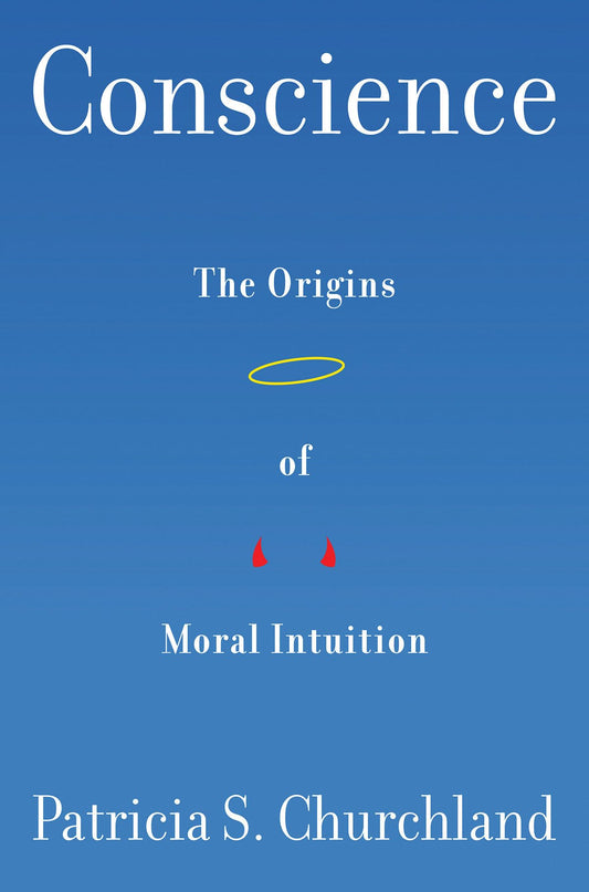 Conscience: The Origins of Moral Intuition book cover