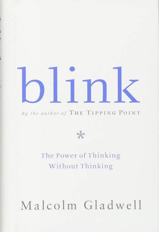 Blink: The Power of Thinking Without Thinking