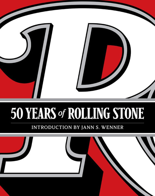 50 Years of Rolling Stone: The Music, Politics and People That Shaped Our Culture book cover