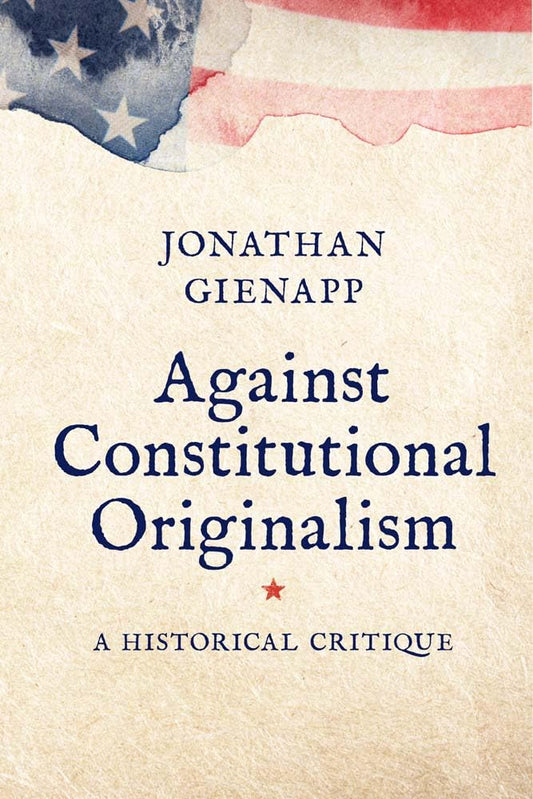 Against Constitutional Originalism book cover