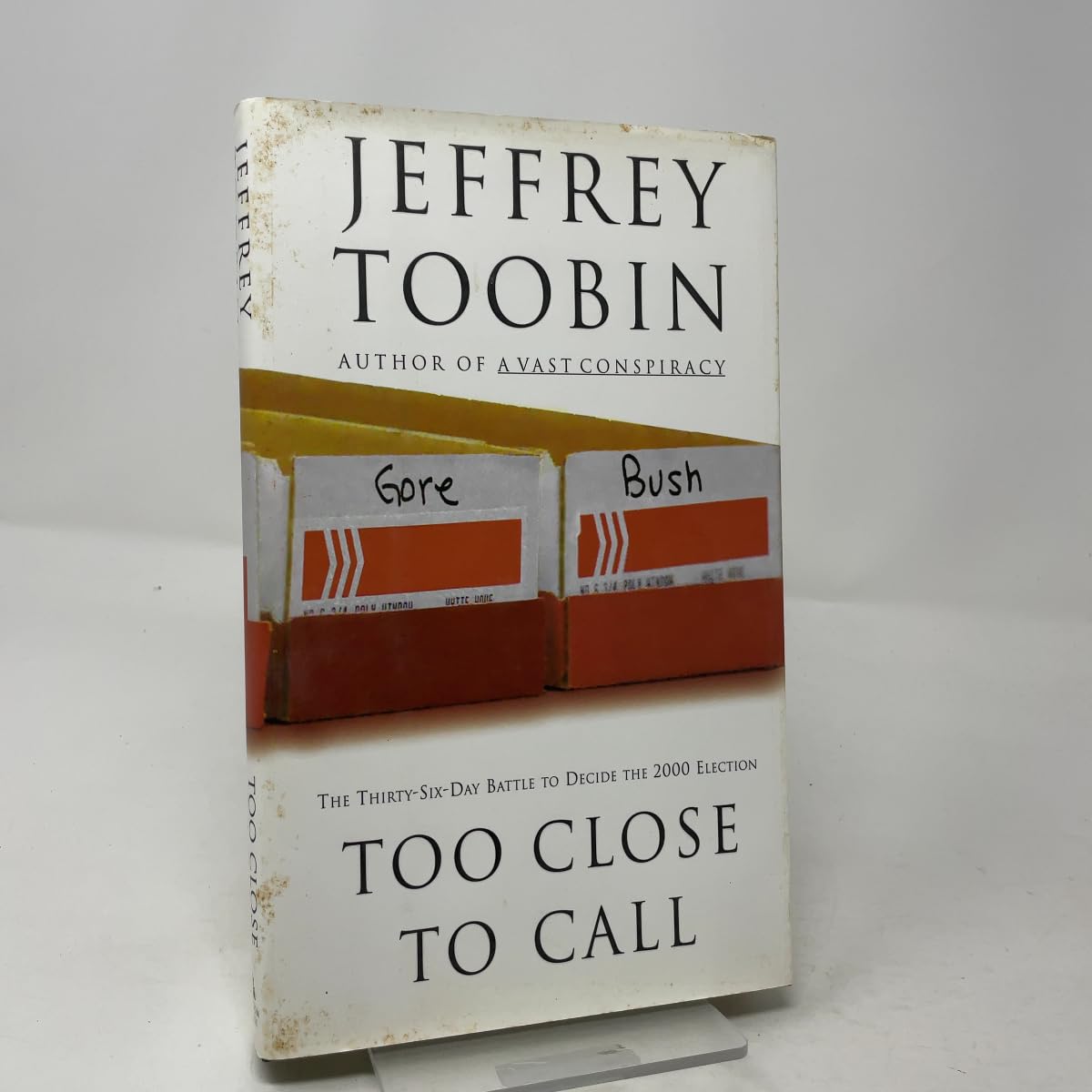 Too Close to Call: The Thirty-Six-Day Battle to Decide the 2000 Election book cover