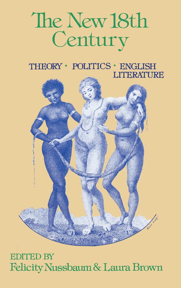 New Eighteenth Century: Theory, Politics, English Literature book cover