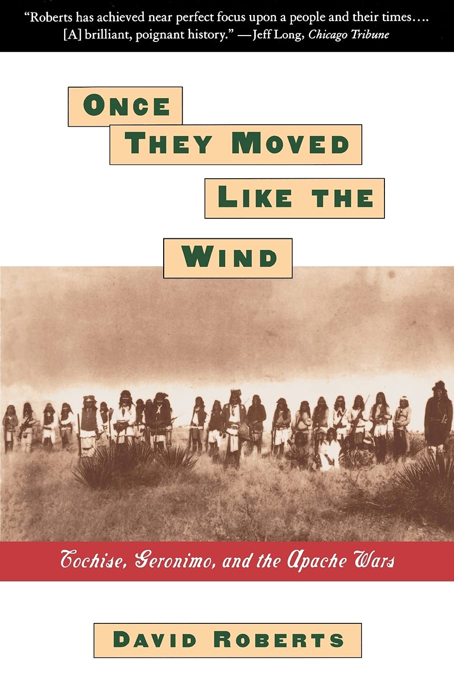 Once They Moved Like the Wind: Cochise, Geronimo, and the Apache Wars book cover