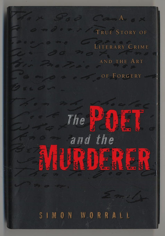 Poet and the Murderer: A True Story of Literary Crime and the Art of Forgery book cover