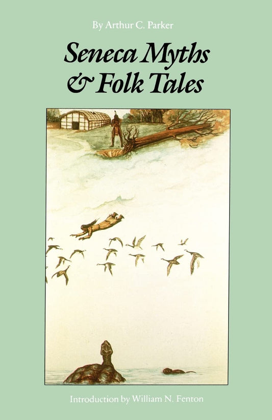 Seneca Myths and Folk Tales (Revised)