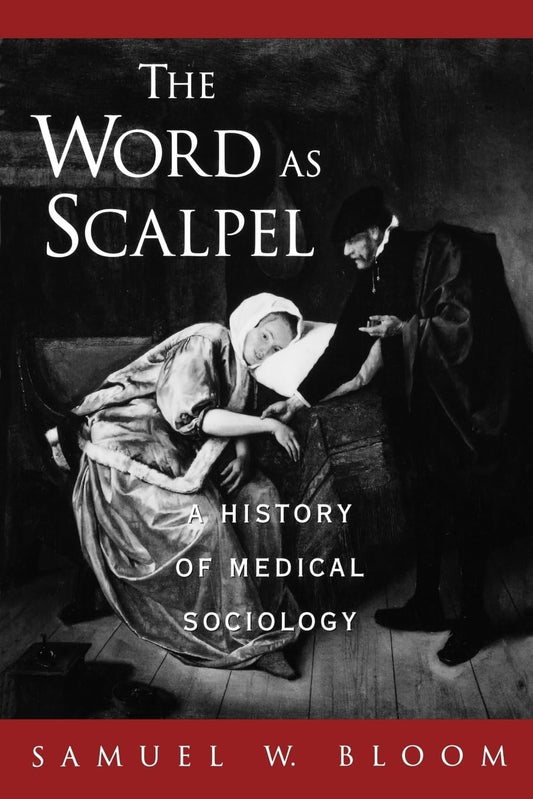 Word as Scalpel: A History of Medical Sociology book cover