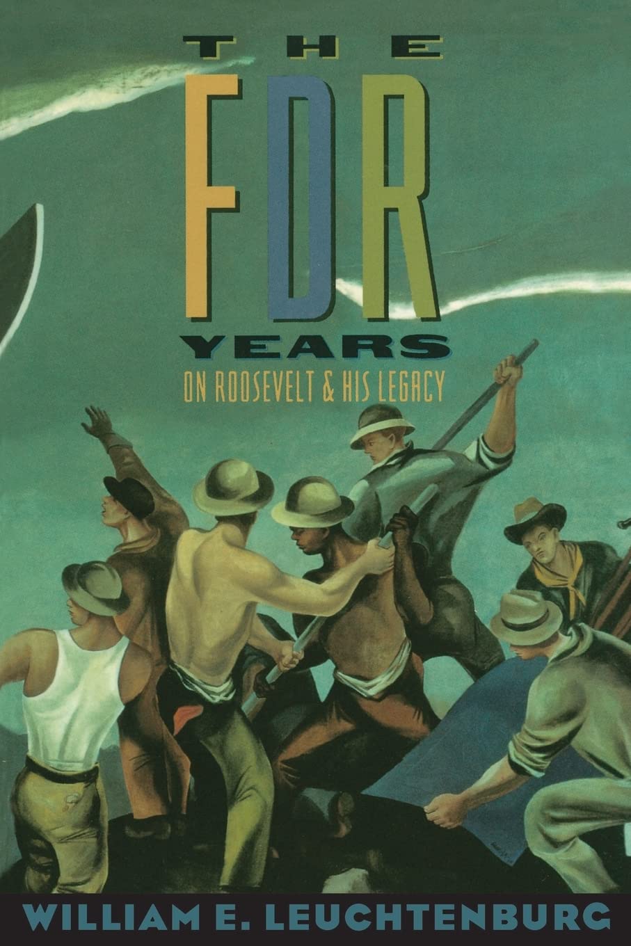 FDR Years: On Roosevelt and His Legacy (Revised) book cover