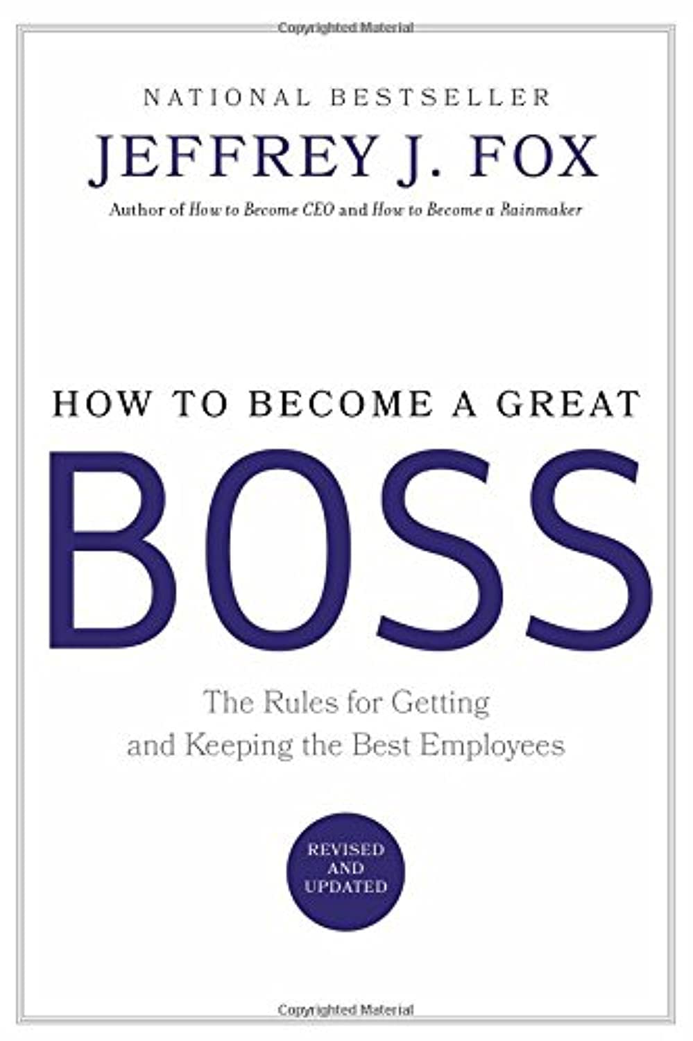 How to Become a Great Boss: The Rules for Getting and Keeping the Best Employees book cover