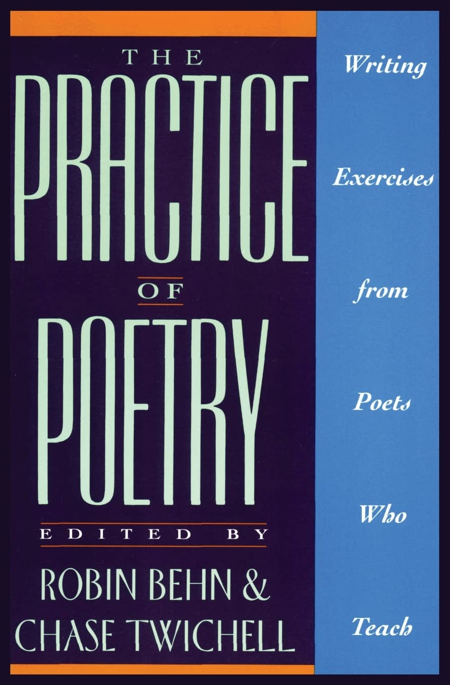 Practice of Poetry: Writing Exercises from Poets Who Teach