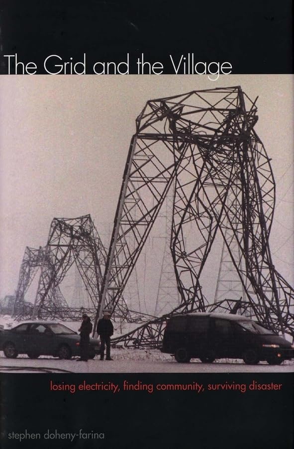Grid and the Village: Losing Electricity, Finding Community, Surviving Disaster book cover