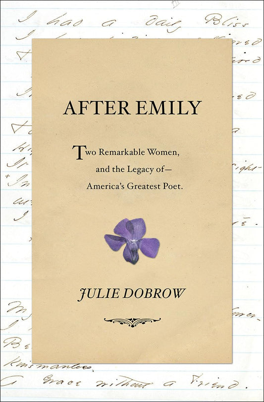After Emily: Two Remarkable Women and the Legacy of America's Greatest Poet book cover