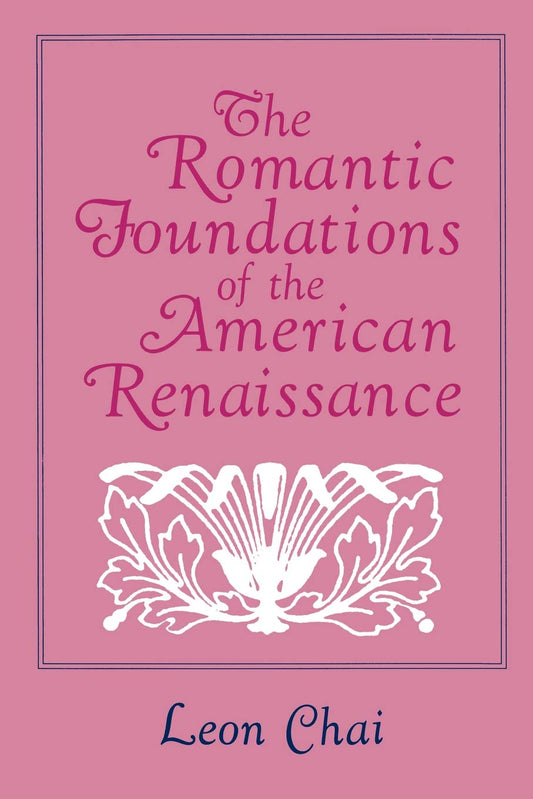 Romantic Foundations of the American Renaissance (Revised) book cover