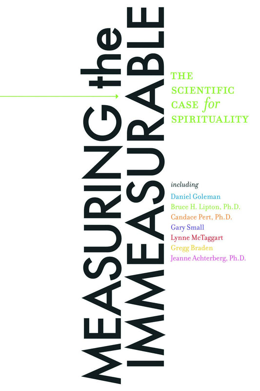 Measuring the Immeasurable: The Scientific Case for Spirituality book cover