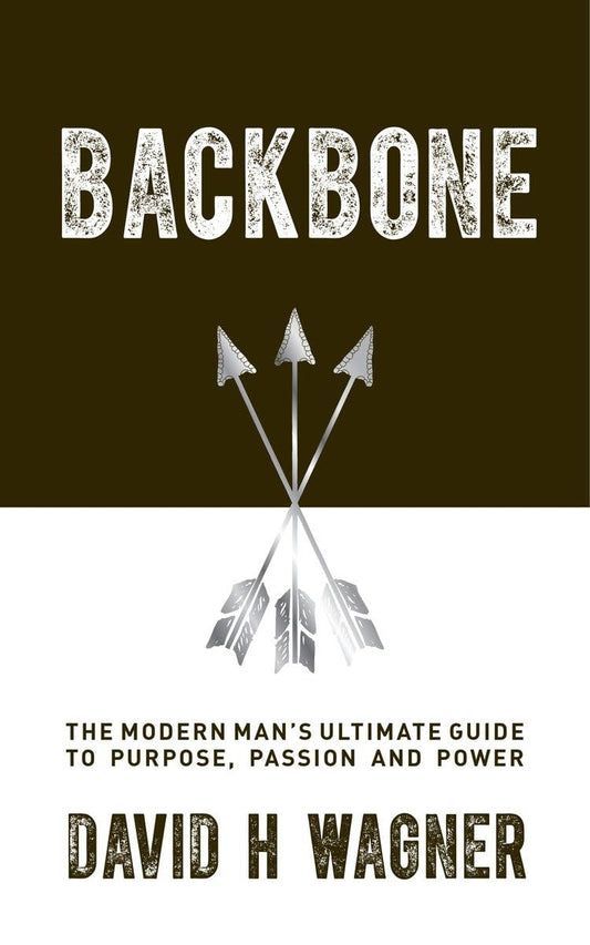 Backbone: The Modern Man's Ultimate Guide to Purpose, Passion and Power book cover