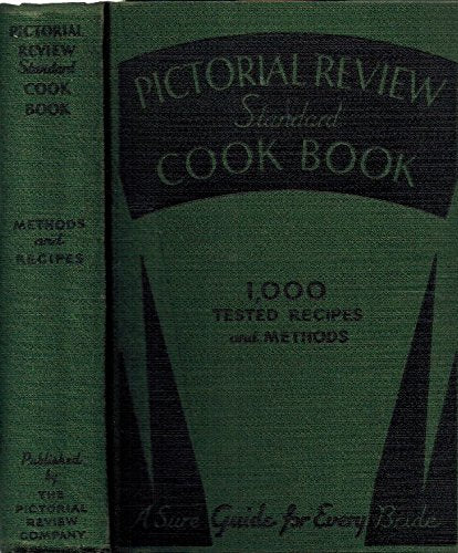 Pictorial Review Standard Cook Book, Special 1931 Edition, Methods of Preparing and Cooking Over 1000 Appetizing Dishes book cover