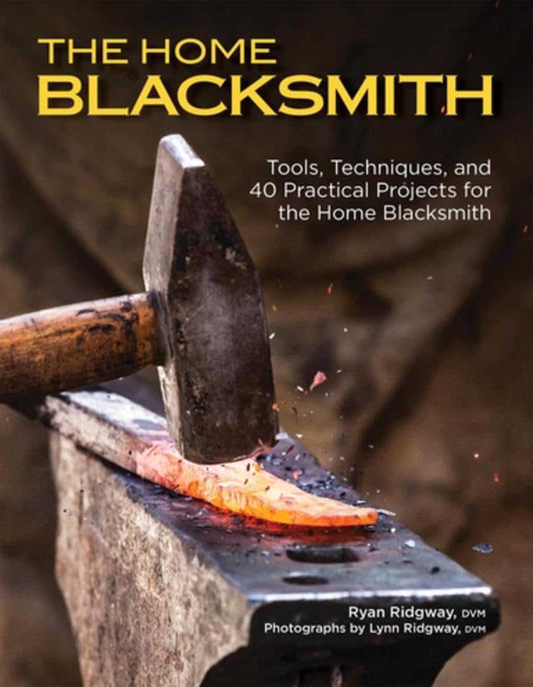 Home Blacksmith: Tools, Techniques, and 40 Practical Projects for the Blacksmith Hobbyist book cover