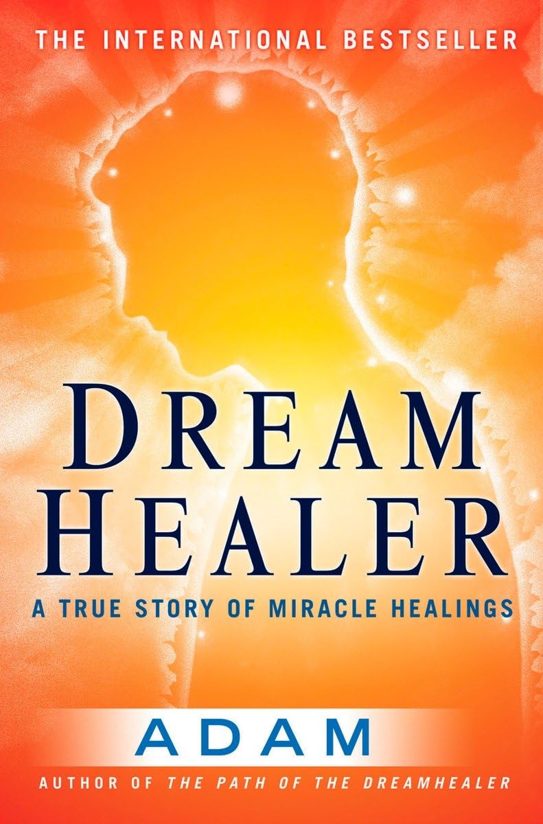 DreamHealer: A True Story of Miracle Healings book cover