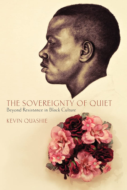 Sovereignty of Quiet: Beyond Resistance in Black Culture (None) book cover