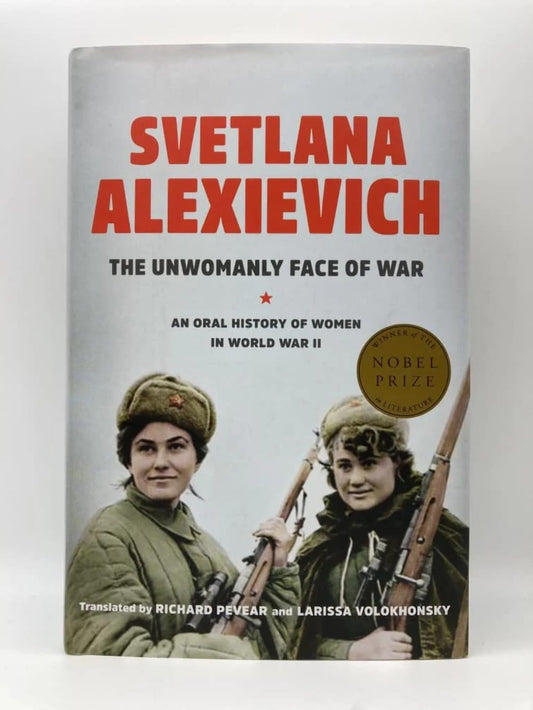 Unwomanly Face of War: An Oral History of Women in World War II
