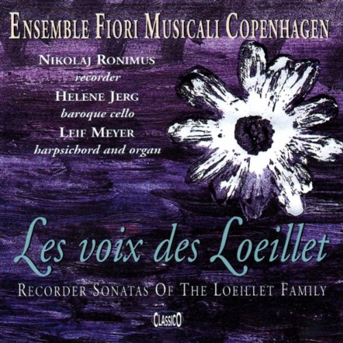 Les voix des Loeillet: Recorder Sonatas: Ensemble Fiori Musicali Copenhagen