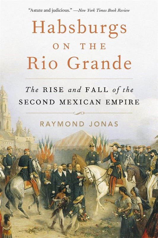 Habsburgs on the Rio Grande book cover