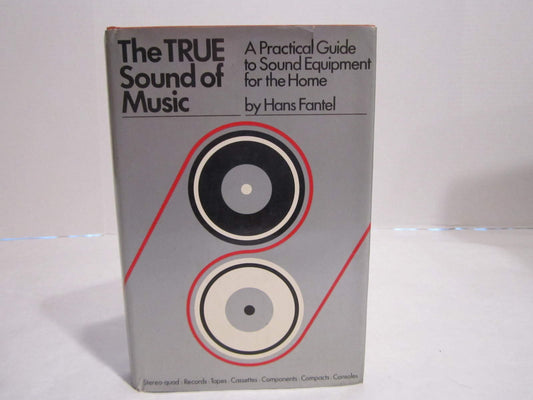 The True Sound of Music: A Practical Guide to Sound Equipment for the Home book cover