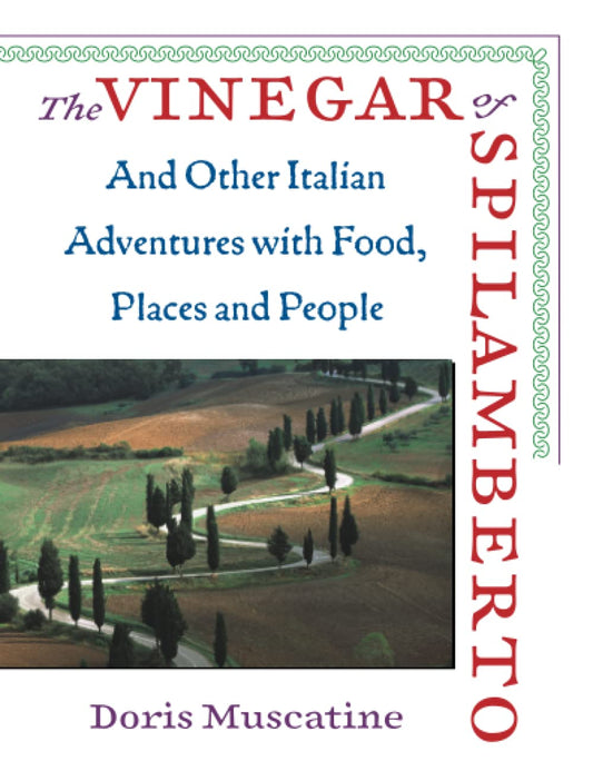 Vinegar of Spilamberto: And Other Italian Adventures with Food, Places and People