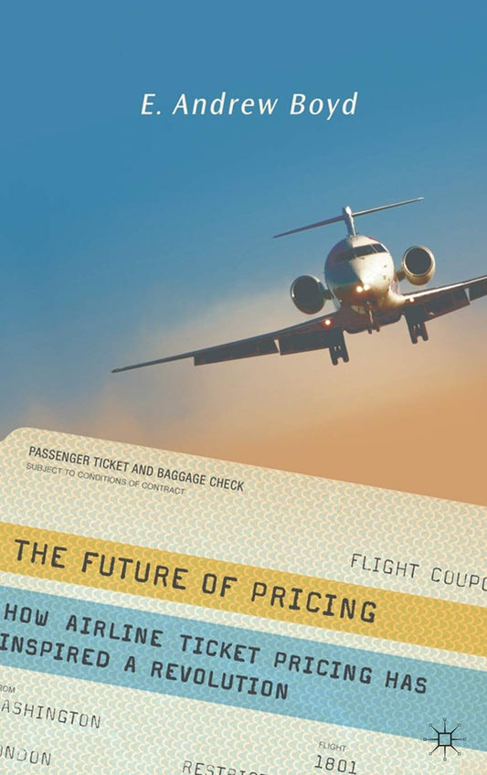 The Future of Pricing: How Airline Ticket Pricing Has Inspired a Revolution