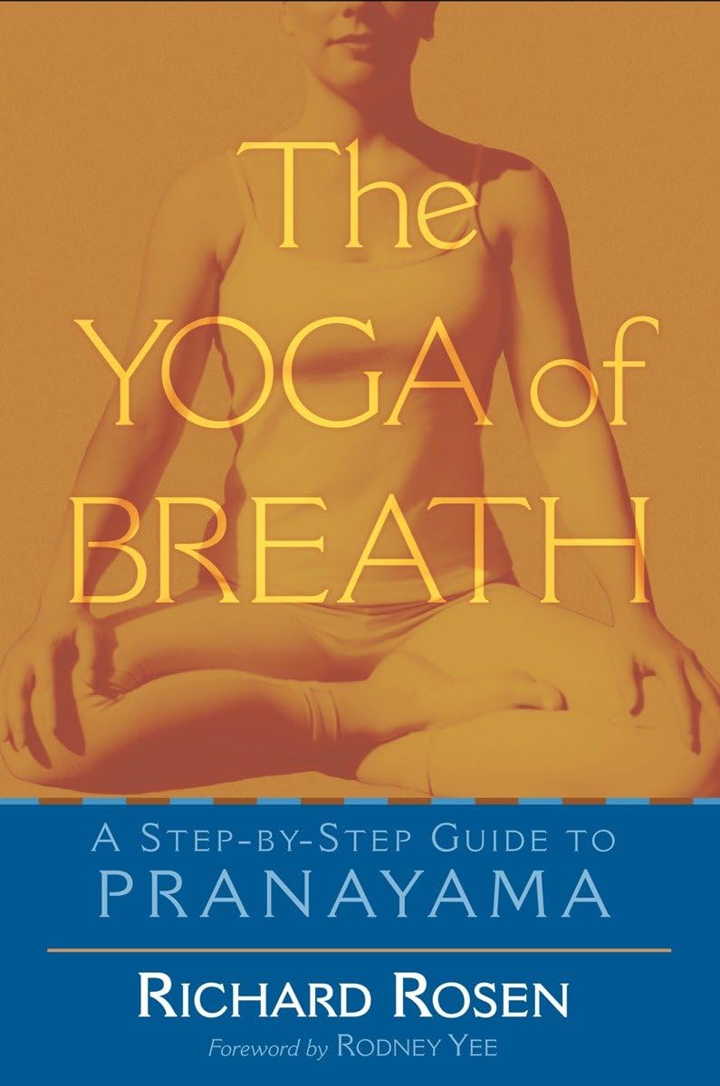 Yoga of Breath: A Step-By-Step Guide to Pranayama