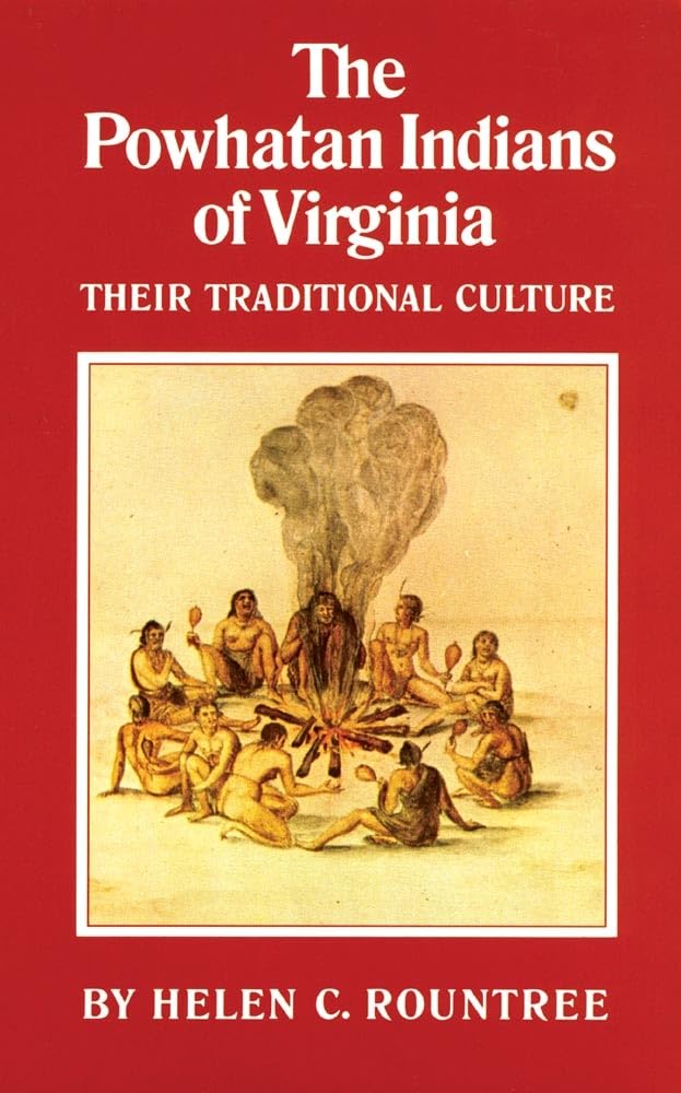 Powhatan Indians of Virginia: Their Traditional Culture (Revised)