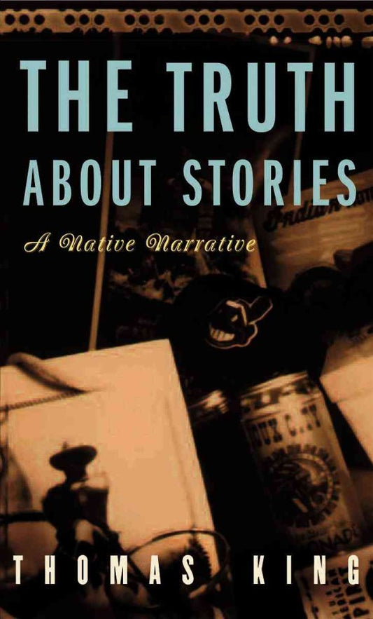Truth about Stories: A Native Narrative