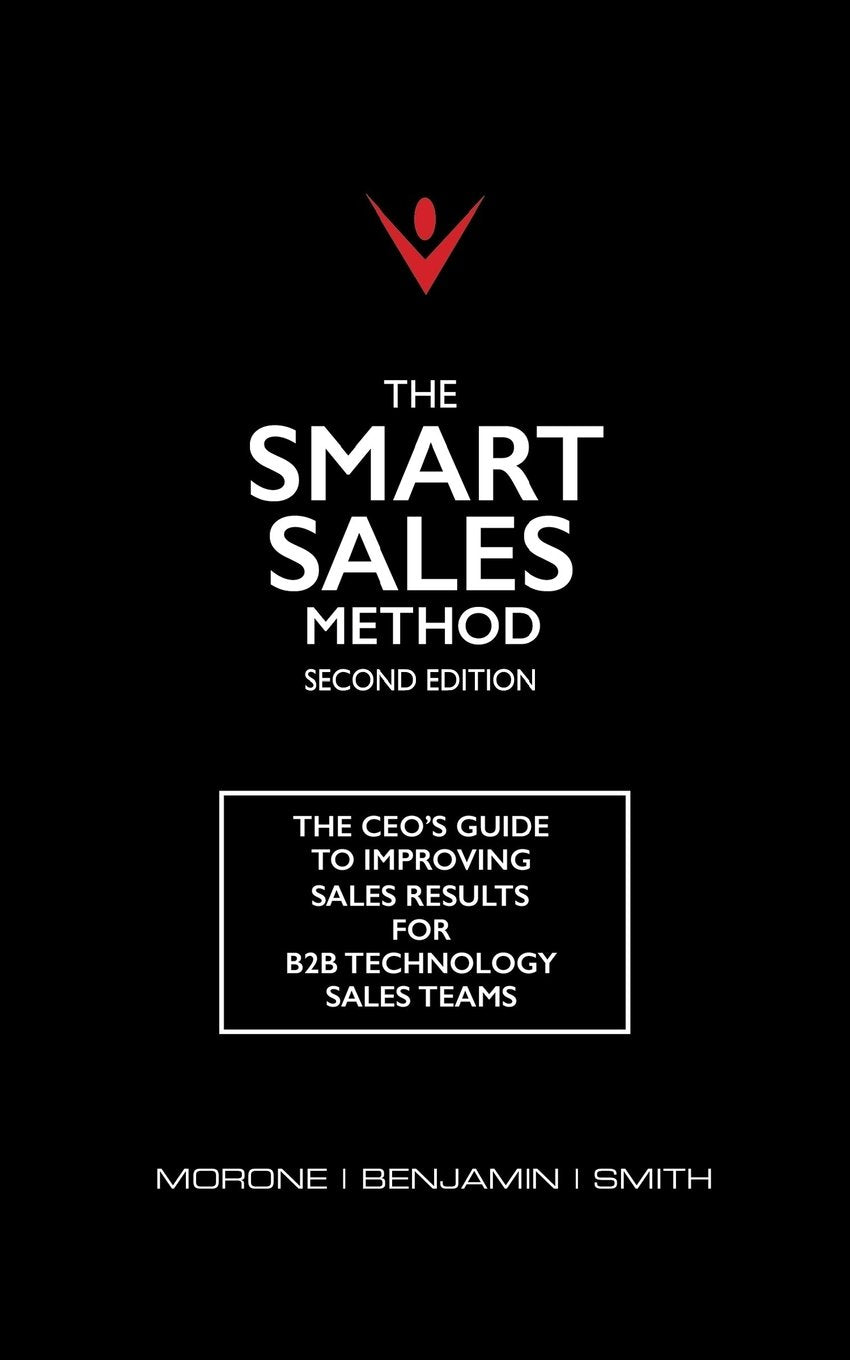 Smart Sales Method: The CEO's Guide To Improving Sales Results For B2B Technology Sales Teams book cover