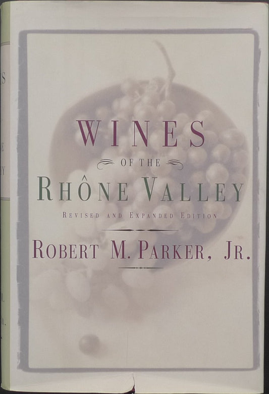 Wine of the Rhone Valley: Revised and Expanded Edition (Revised and Expanded)