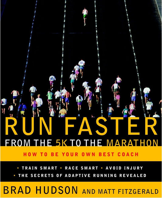 Run Faster from the 5K to the Marathon: How to Be Your Own Best Coach book cover