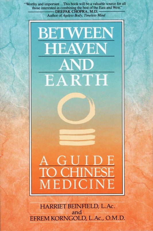 Between Heaven and Earth: A Guide to Chinese Medicine book cover