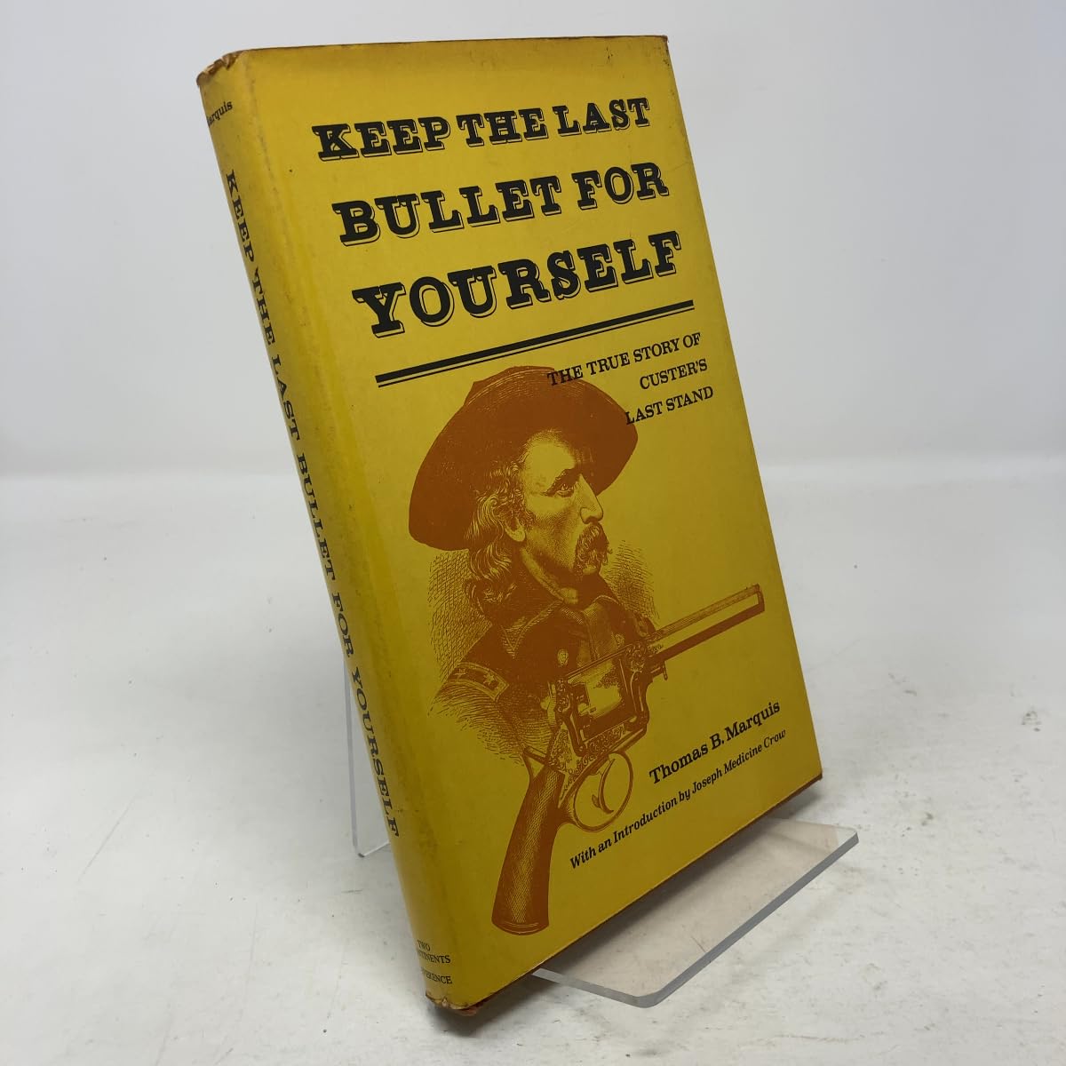 Keep the Last Bullet for Yourself: The True Story of Custer's Last Stand book cover