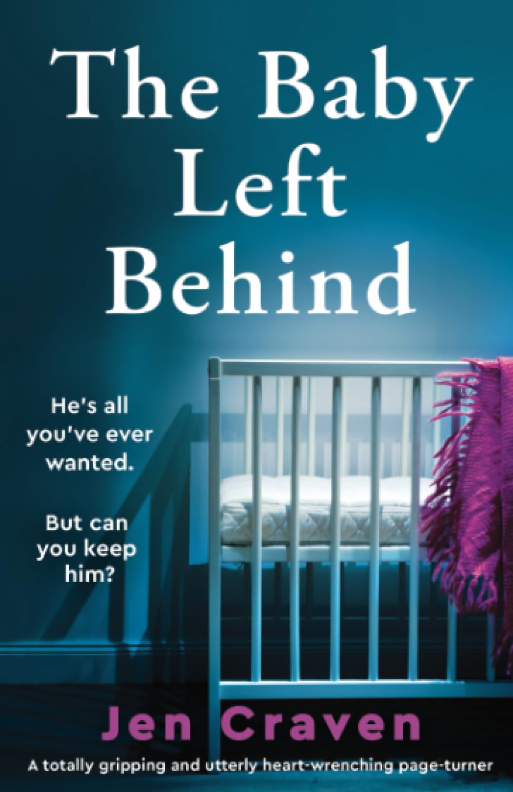 Baby Left Behind: A totally gripping and utterly heart-wrenching page-turner book cover