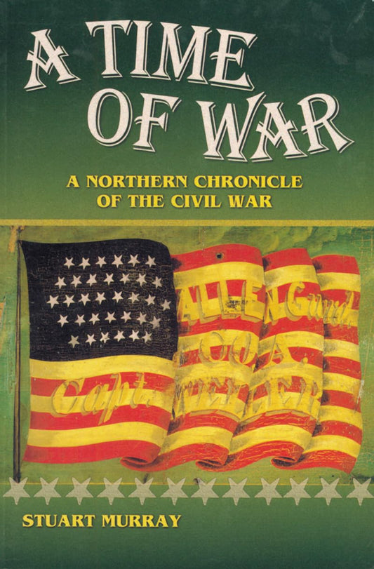 Time of War: A Northern Chronicle of the Civil War