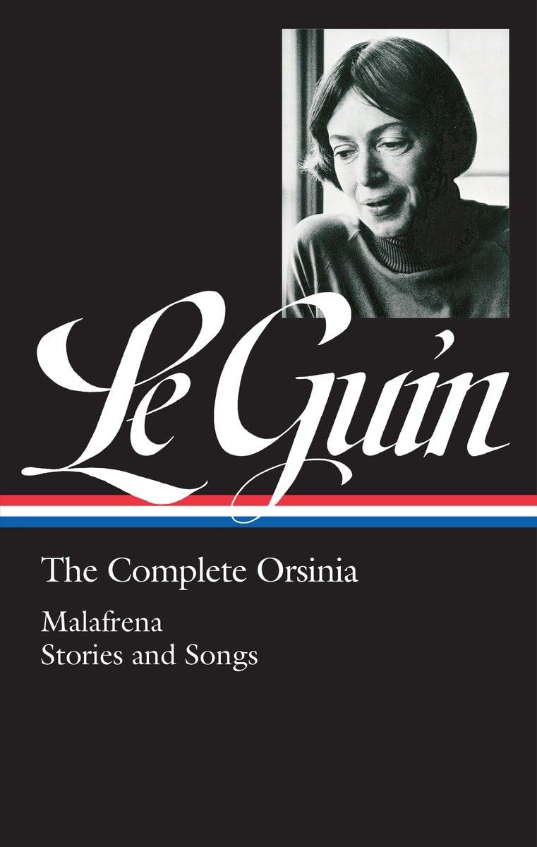 Ursula K. Le Guin: The Complete Orsinia (Loa #281): Malafrena / Stories and Songs book cover