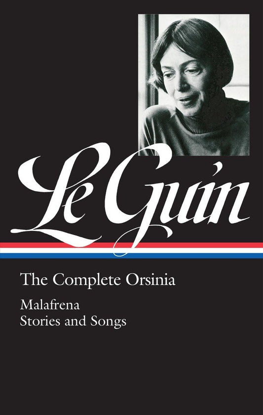Ursula K. Le Guin: The Complete Orsinia (Loa #281): Malafrena / Stories and Songs book cover