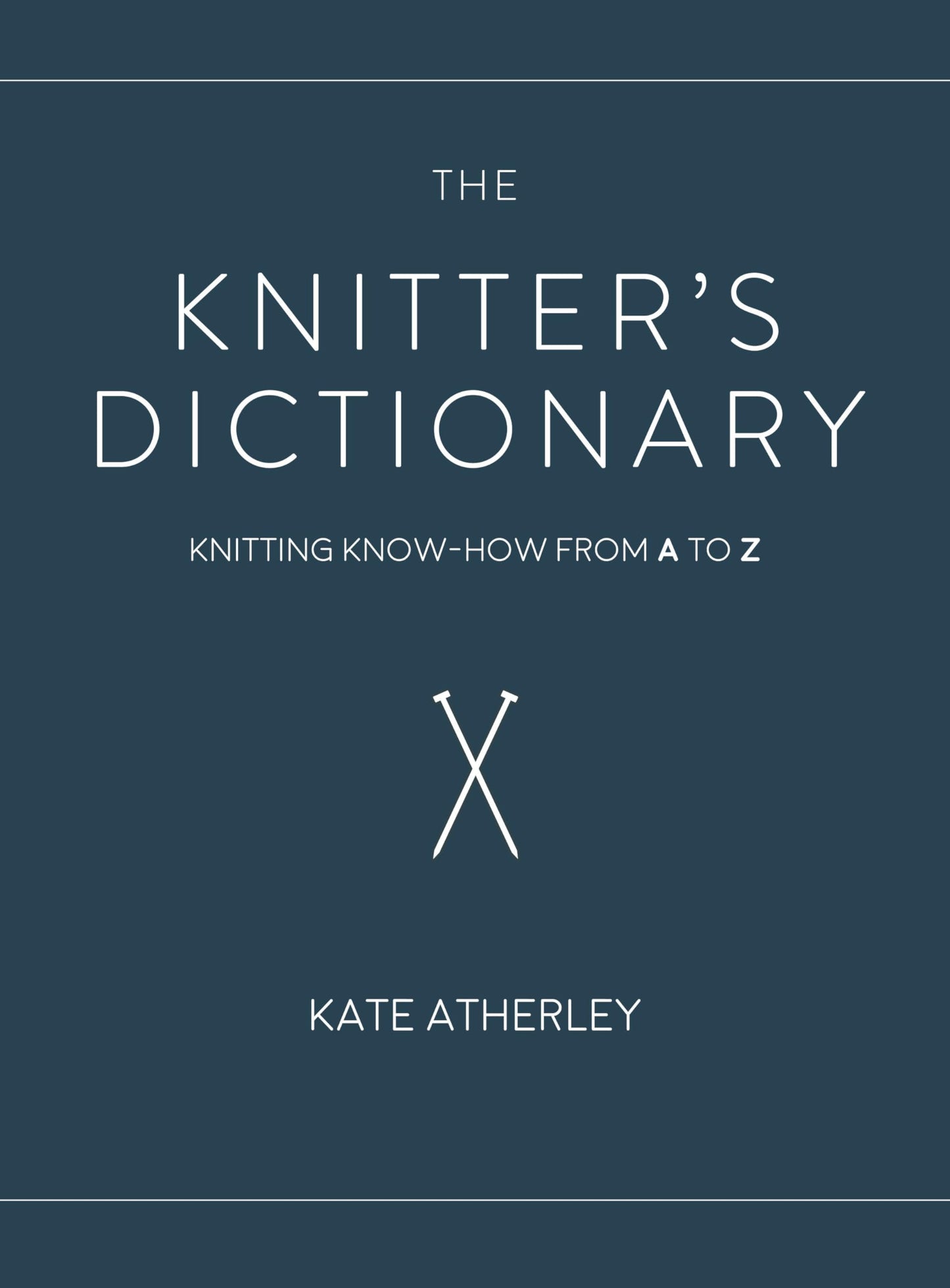 Knitter's Dictionary: Knitting Know-How from A to Z book cover