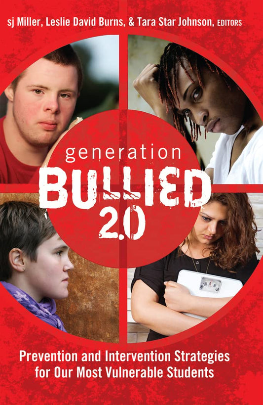 Generation BULLIED 2.0: Prevention and Intervention Strategies for Our Most Vulnerable Students (Gender and Sexualities in Education)