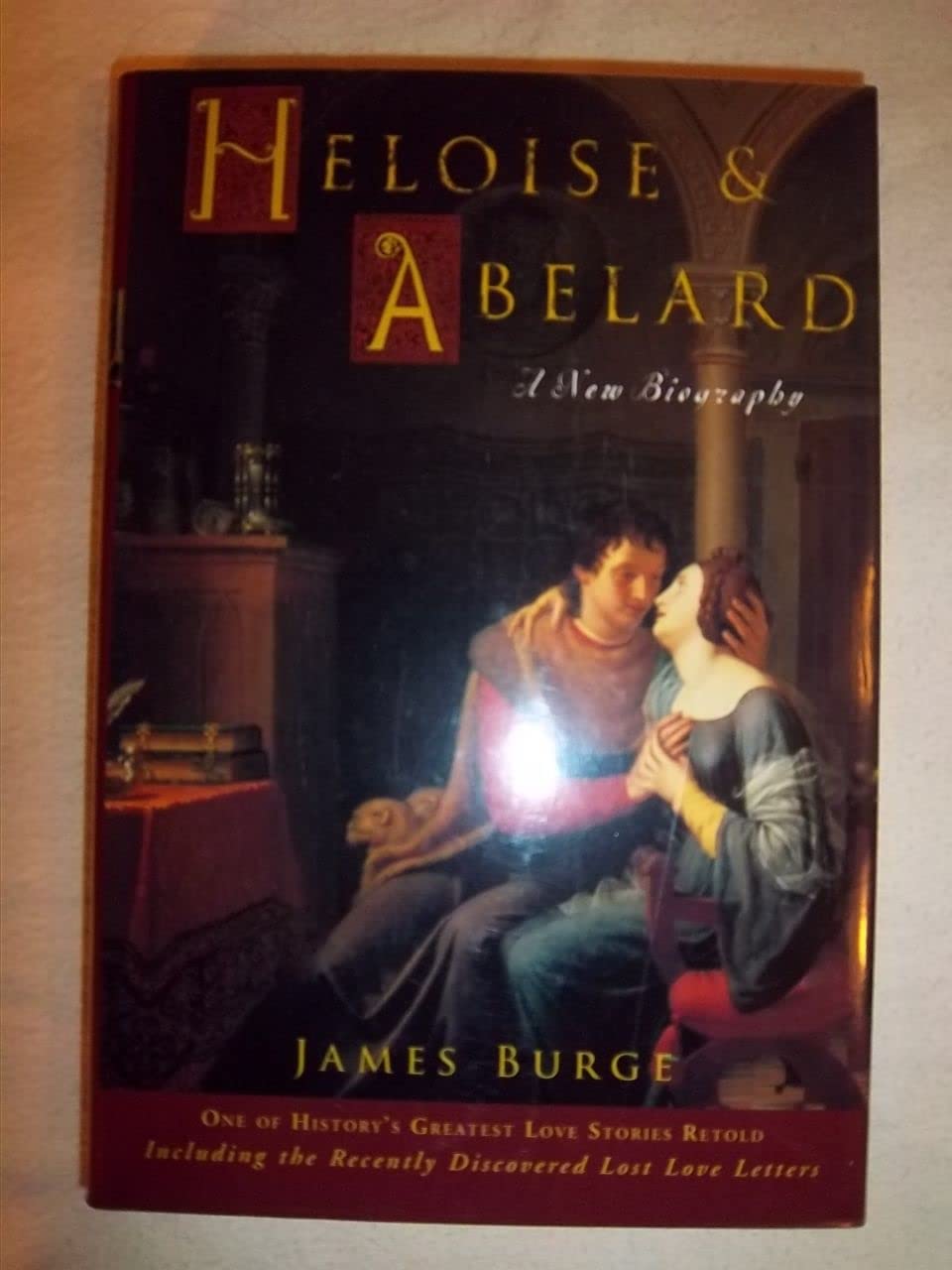 Heloise & Abelard: A New Biography book cover