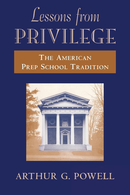 Lessons from Privilege: The American Prep School Tradition (Revised) book cover