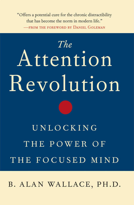 Attention Revolution: Unlocking the Power of the Focused Mind book cover